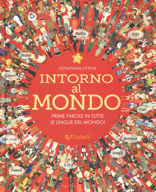 Intorno al mondo. Prime parole in tutte le lingue del mondo! Monditondi