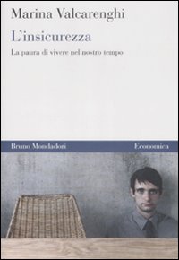 L'insicurezza. La paura di vivere nel nostro tempo