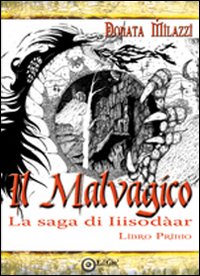 Il malvagico. La saga di Iiisodàar