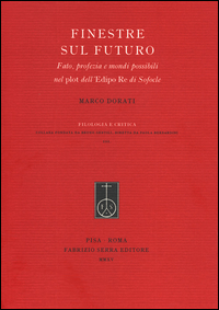 Copertina di: Finestre sul futuro. Fato, profezia e mondi possibili nel plot dell'Edipo Re di Sofocle