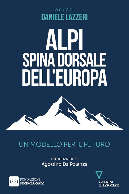 Alpi spina dorsale dell’Europa. Un modello per il futuro