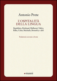 Copertina di: L'ospitalità della lingua. Baudelaire, Rimbaud, Mallarmé, Valéry, Rilke, Celan, Machado, Bonnefoy e altri. Testo originale a fronte