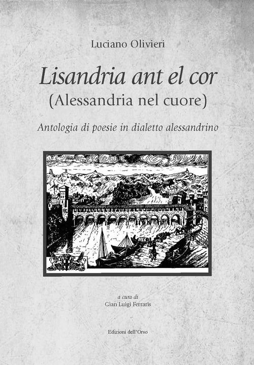 Lisandria ant el cor (Alessandria nel cuore). Antologia di poesie in dialetto alessandrino