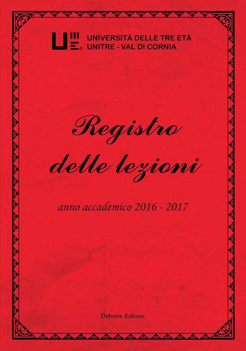 Registro delle lezioni anno accademico 2016-2017. Università delle Tre Età Unitre-Val di Cornia. Volume Vol. 8