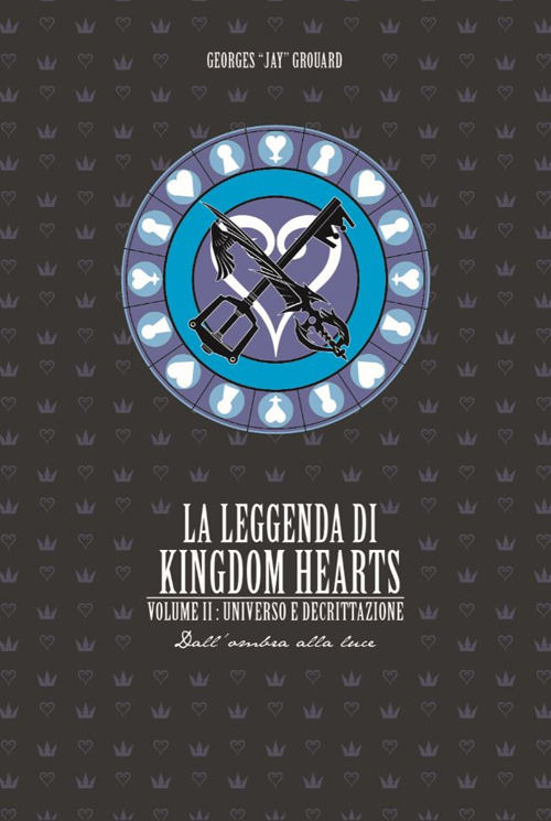 La leggenda di Kingdom hearts. Volume 2
