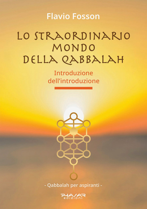 Lo straordinario mondo della Qabbalah. Introduzione dell’introduzione