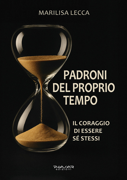 Padroni del proprio tempo. Il coraggio di essere sé stessi