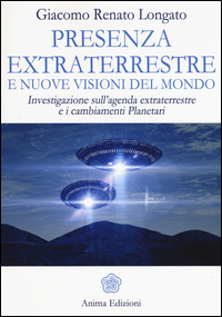 Copertina di: Presenza extraterrestre e nuove visioni del mondo. Investigazione sull'agenda extraterrestre e cambiamenti planetari