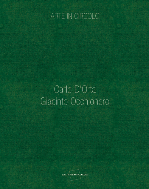 Arte in circolo. Carlo D'Orta. Giacinto Occhionero