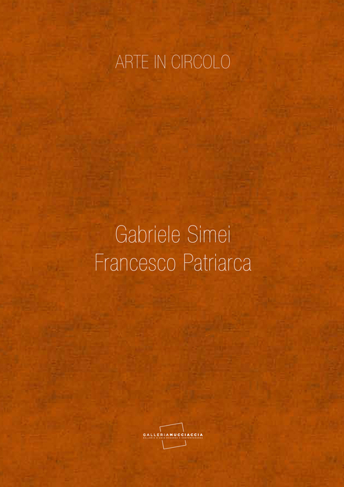 Arte in circolo. Gabriele Simei, Francesco Patriarca
