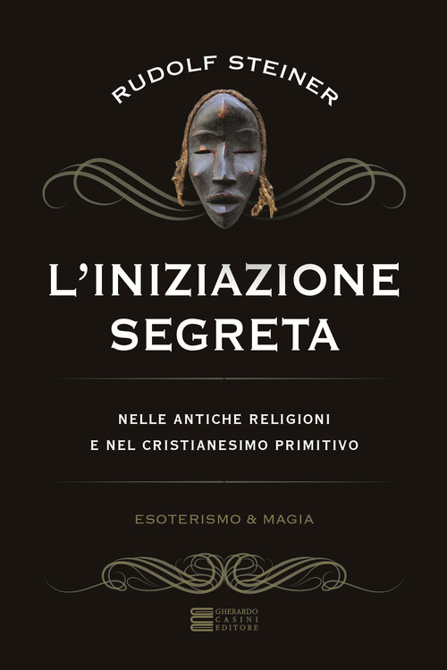 L' iniziazione segreta nelle antiche religioni e nel cristianesimo primitivo