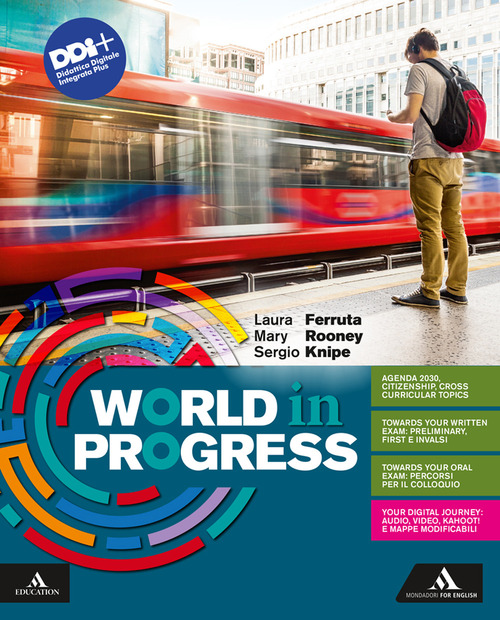 World in progress. Per le Scuole superiori