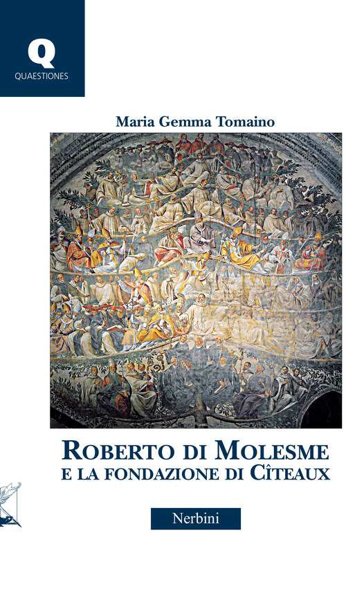 Roberto di Molesme e la Fondazione di Cîteaux