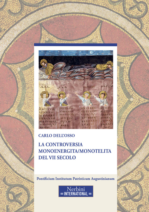 La controversia monoenergita/monotelita del VII secolo