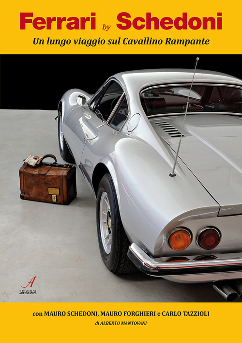 Ferrari by Schedoni. Un lungo viaggio sul Cavallino Rampante