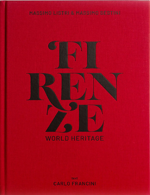 Firenze world heritage. Ediz. italiana e inglese