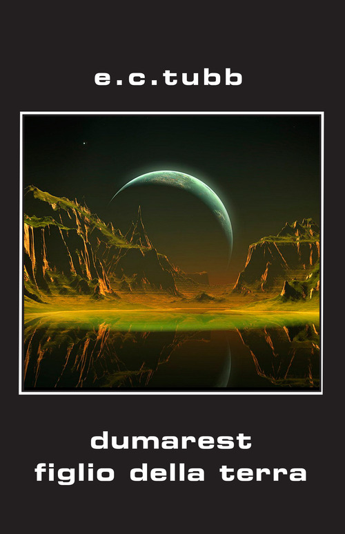Dumarest figlio della terra. Ciclo di Dumarest. Volume Vol. 9