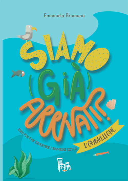 Mare. Siamo (già) arrivati? Le sagomine