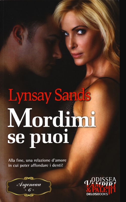 Mordimi se puoi. Argeneau. Volume Vol. 6