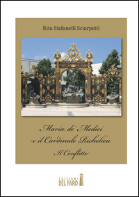 Copertina di: Maria de' Medici e il cardinale Richelieu. Il conflitto