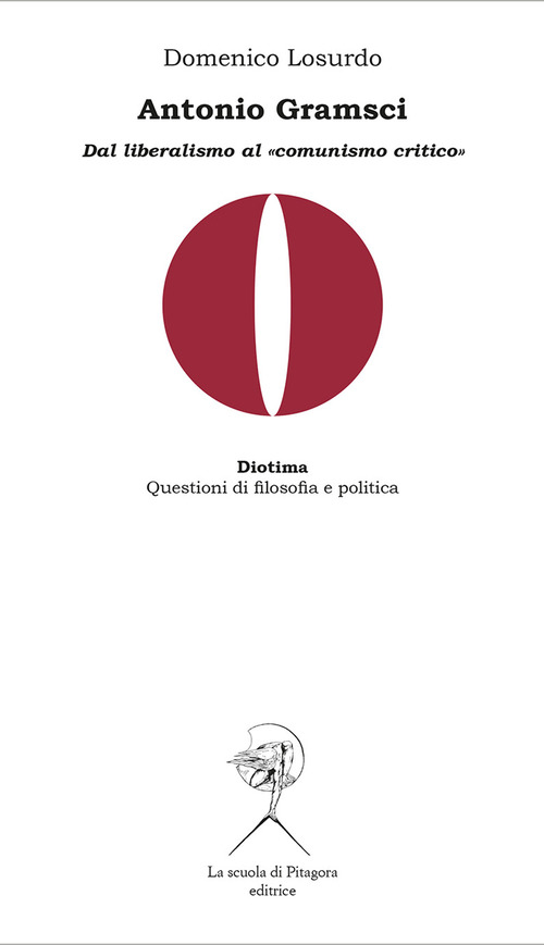 Antonio Gramsci. Dal liberalismo al «comunismo critico»