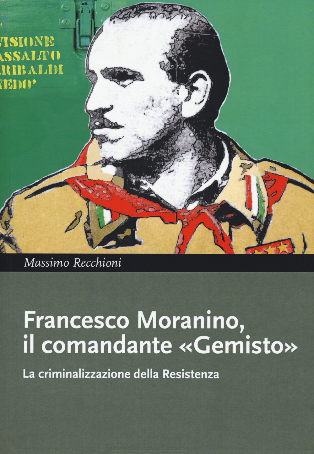 FRANCESCO MORANINO, IL COMANDANTE «GEMISTO». UN PROCESSO ALLA RESISTENZA - 9788865483947