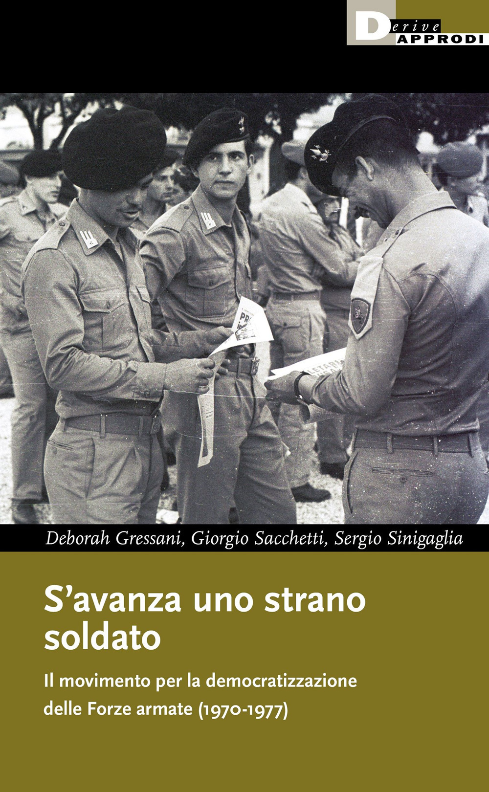 S'AVANZA UNO STRANO SOLDATO. IL MOVIMENTO PER LA DEMOCRATIZZAZIONE DELLE FORZE ARMATE (1970-1977) - 9788865484395