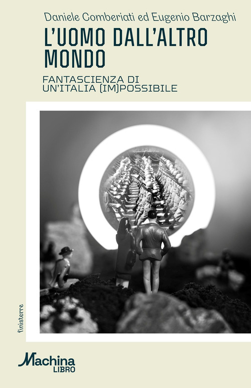 L'uomo dall'altro mondo. Fantascienza di un'Italia (im)possibile