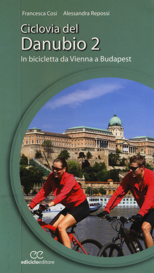 Ciclovia del Danubio da Vienna a Budapest