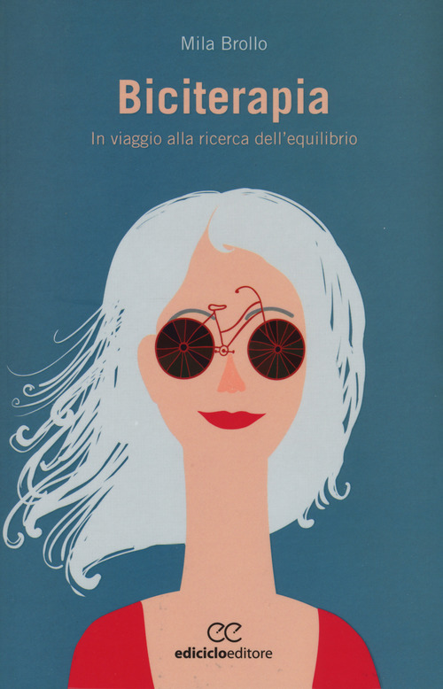 Biciterapia. In viaggio alla ricerca dell'equilibrio