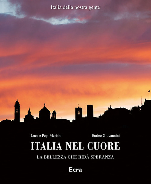 Italia nel cuore. La bellezza che ridà speranza