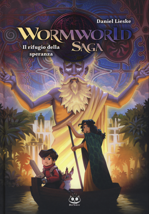 Il rifugio della speranza. Wormworld Saga