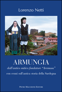 Copertina di: Armungia. Dall'antico mitico fondatore «Aremusa» con cenni sull'antica storia della Sardegna