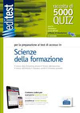 EDITEST 5000 QUIZ. SCIENZE DELLA FORMAZIONE. PER LA PREPARAZIONE AI TEST DI AMMISSIONE. CON ESPANSIONE ONLINE - 9788865843154
