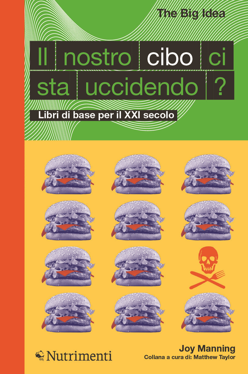 NOSTRO CIBO CI STA UCCIDENDO? LIBRI DI BASE PER IL XXI SECOLO (IL) - 9788865949054