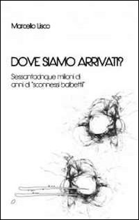 Dove siamo arrivati? Sessantacinque milioni di anni di «sconnessi balbettii»
