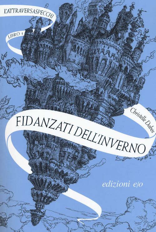 Fidanzati dell'inverno. L'Attraversaspecchi. Volume Vol. 1