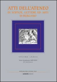 Atti dell'Ateneo di scienze, lettere ed arti di Bergamo. Volume Vol. 73