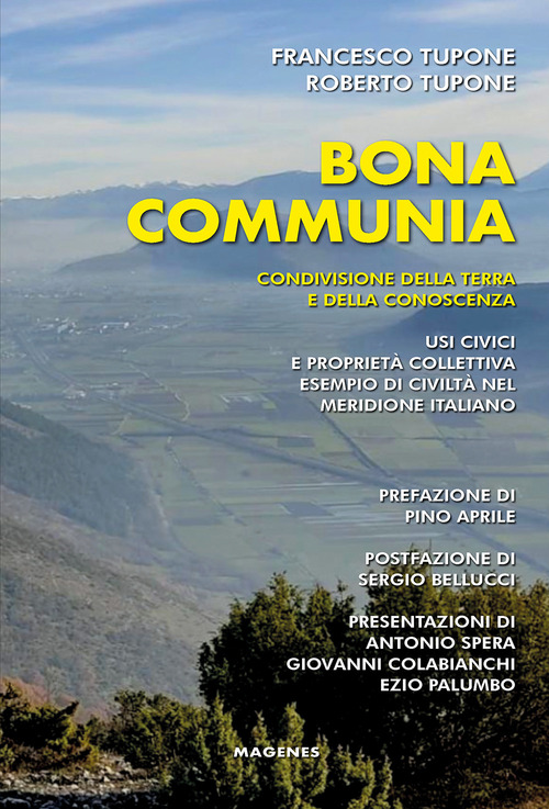 Bona communia. Condivisione della terra e della conoscenza. Usi civici e proprietà collettiva, esempio di civiltà nel meridione italiano