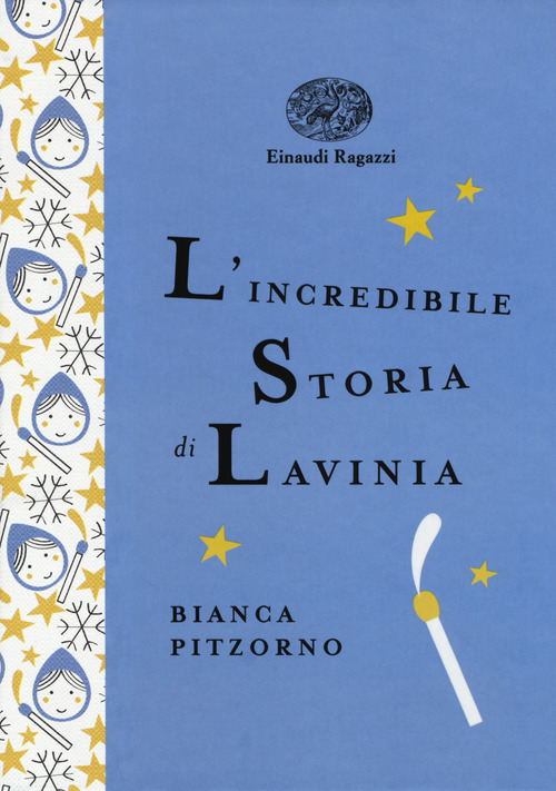 L' incredibile storia di Lavinia. Ediz. a colori. Ediz. deluxe