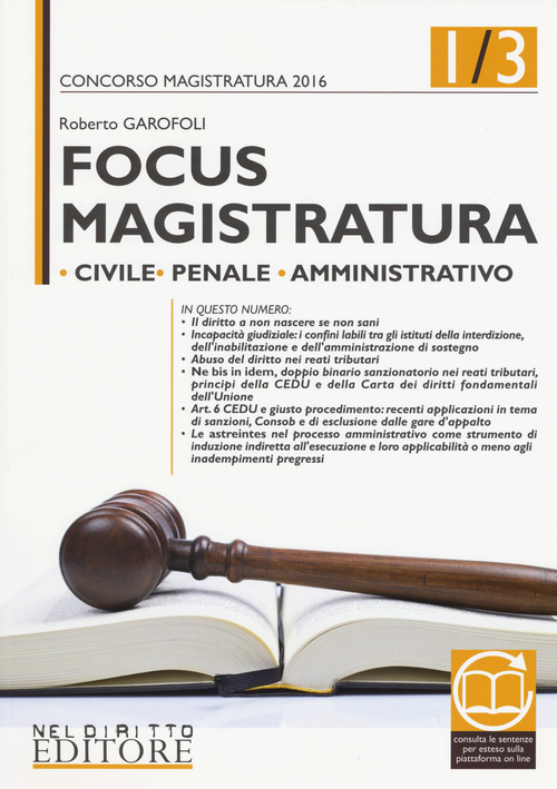 Focus magistratura. Concorso magistratura 2016: Civile, penale, amministrativo. Volume 1