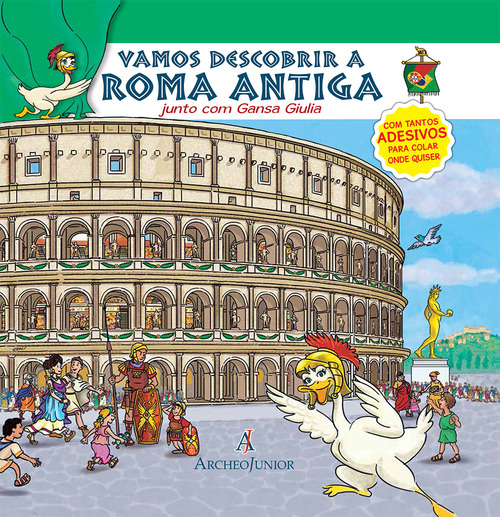 Scopriamo Roma Antica insieme a Oca Giulia. Ediz. portoghese