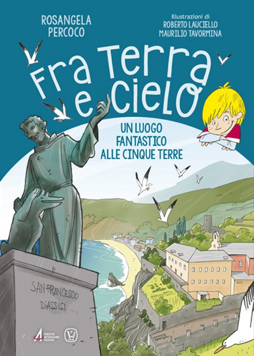Fra terra e cielo. Un luogo fantastico alle Cinque Terre