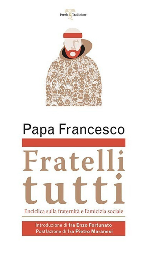 Fratelli tutti. Enciclica sulla fraternità e l'amicizia sociale