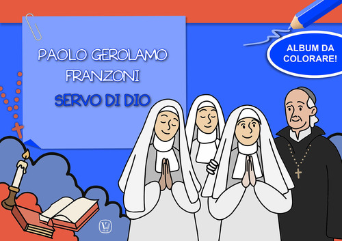 Paolo Gerolamo Franzoni servo di dio. Album da colorare!