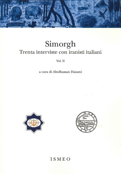 Simorgh. Trenta interviste con iranisti italiani. Volume Vol. 2