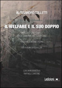 Copertina di: Il welfare ed il suo doppio. Percorsi etnografici nelle camorre del casertano