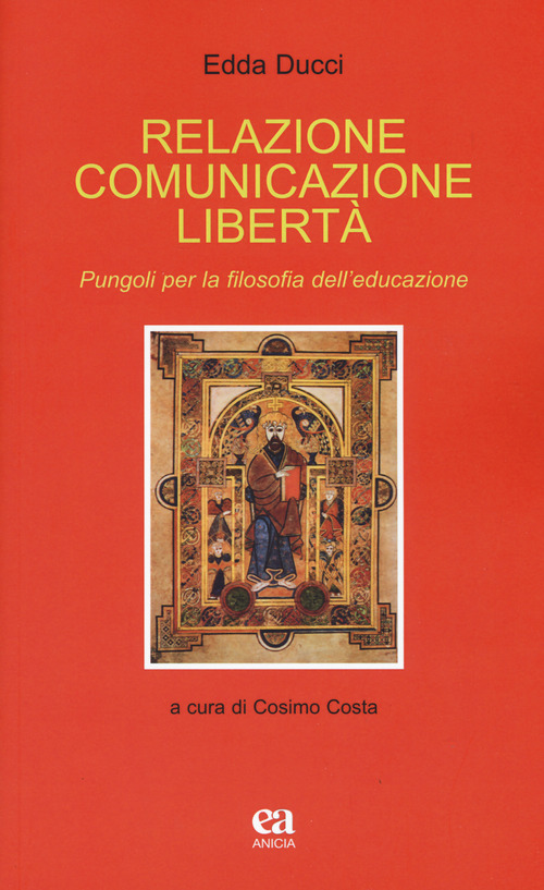 Relazione comunicazione libertà. Pungoli per la filosofia dell’educazione