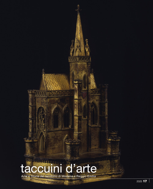 Taccuini d'arte. Collana di Arte e Storia del territorio di Modena e Reggio Emilia. Volume Vol. 17