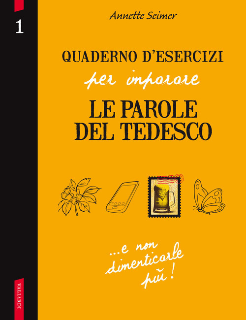 Quaderno d'esercizi per imparare le parole del tedesco. Volume Vol. 1